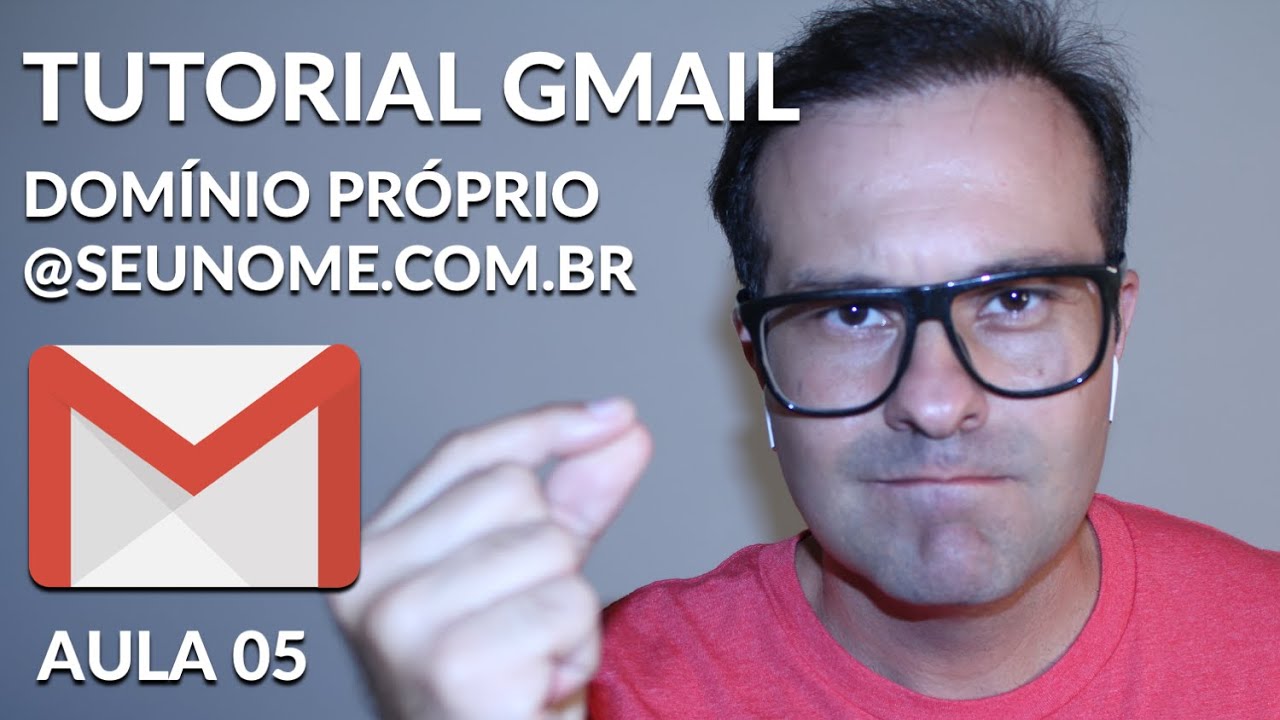 Como Usar Gmail com Domínio Próprio [Gmail Tutorial - Aula 05]