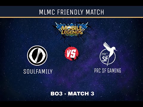 MLMC Friendly Match - Soulfamily vs PRC Sf , Game 3 BO3 1-2 Mobile legends