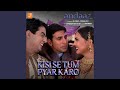 Kisise Tum Pyaar Karo From Andaaz