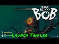 Inky Blinky Bob — Launch Trailer