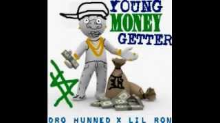 DRO HUNNED-YOUNG MONEY GETTER PRD. BY LIL RON