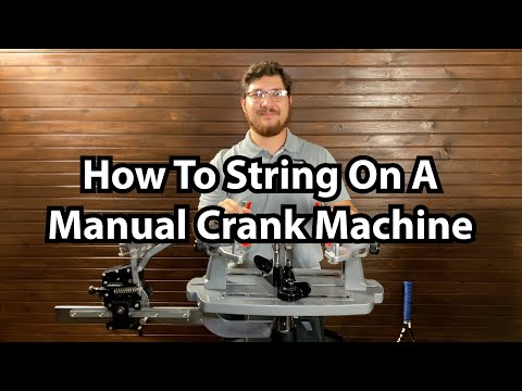 How to String On a Manual Crank Machine