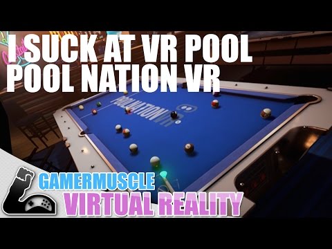 Pool Nation VR - HTC VIVE - A look at the mechanics and easy AI