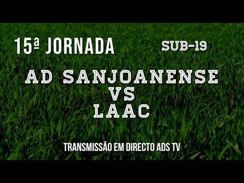 🔴 Directo ✔ Sub-19 ⚽ AD Sanjoanense x LAAC - 15ª Jornada