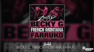 Becky G, French Montana, Farruko - Zooted (audio)