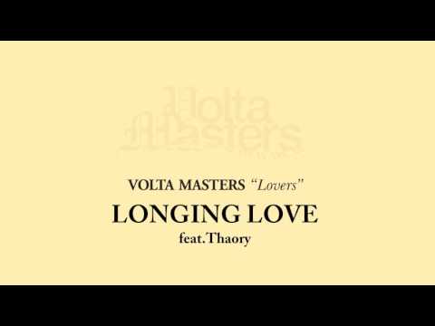 Volta Masters "LONGING LOVE feat.Thaory"