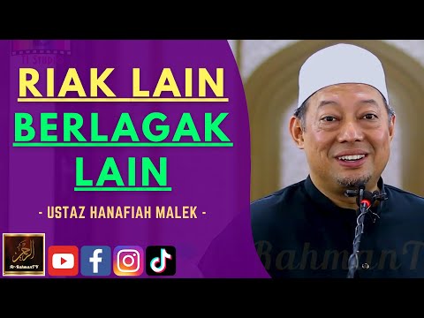 Ustaz Hanafiah Malek - RIAK LAIN, BERLAGAK LAIN