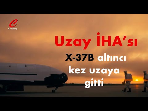 ABD, Uzay İHA’sı X-37B’yi altıncı kez uzaya gönderdi