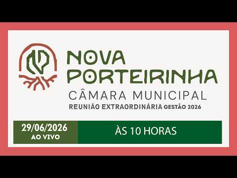 Transmissão da Câmara de Nova Porteirinha-MG/ Reunião Extraordinária 29/06/2026 ao vivo
