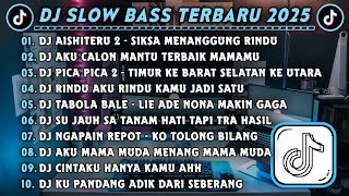 Download lagu DJ SLOWBASS TERBARU 2025 || DJ AISHITERU 2 - SIKSA MENANGUNG RINDU || DJ AKU CALON MANTU TERBAIK mp3