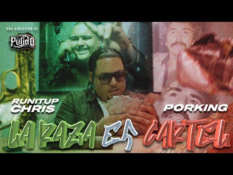 Runitup Chri$ x Porking - La Raza Es Cartel (Official Music Video)