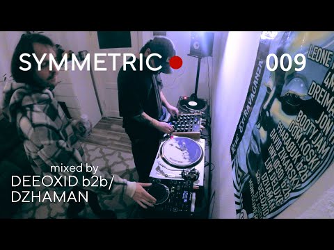 Deeoxid b2b/ Dzhaman - Symmetric009 | Minimal & Deep House Mix