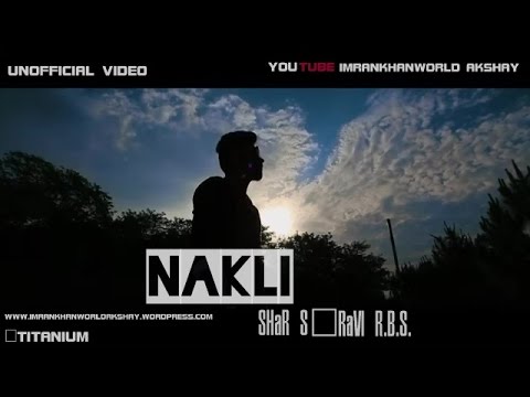 Nakli - Fake - Full Video | NEW SONG 2016 | Shar. S, Ravi RBS | IKW Akshay - Imrankhanworld Akshay