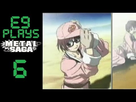 E9 plays Metal Saga - 6