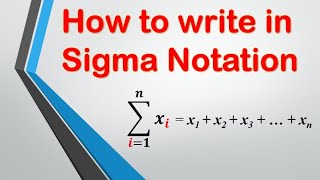 How to write expressions and Series in Sigma Notations | Summation Symbol