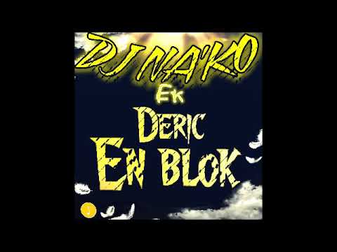 DJ NA'KO EK DERIC EN BLOK MAXII 2019