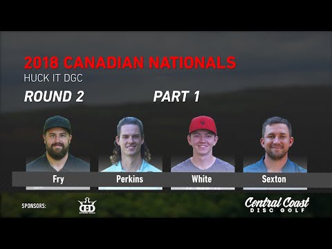 2018 Canadian Nationals - Round 2 Part 1 - Fry, Sexton, Perkins, White
