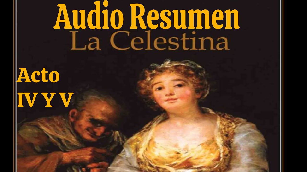 Audio Resumen LA CELESTINA - Acto 4 y 5 - El Buen Lector