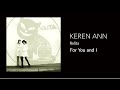 Keren Ann - For You and I