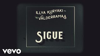 Illya Kuryaki &amp; The Valderramas - Sigue (Cover Audio)