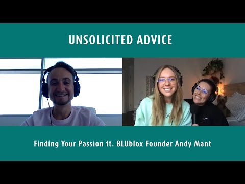Finding Your Passion ft. Andy Mant, Founder & CEO of BLUblox