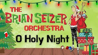 O Holy Night - The Brian Setzer Orchestra