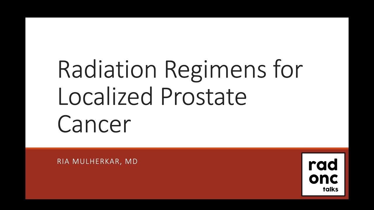 Radiation Regimens for Localized Prostate Cancer