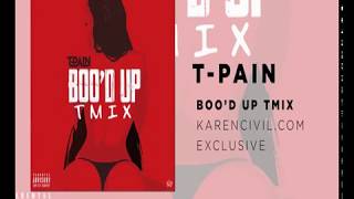 T-Pain TMIX + Ella Mai 'Boo'd Up' (KarenCivil.com exclusive OFFICIAL AUDIO)