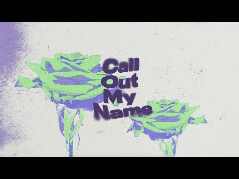 Video thumbnail for Call Out My Name