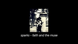 faith and the muse - sparks (slowed + reverb)