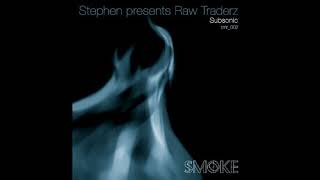 Stephen presents Raw Traderz – Subsonic (2003)