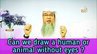 Can we draw picture of humans or animals without eyes? Drawing headless living beings? Assimalhake