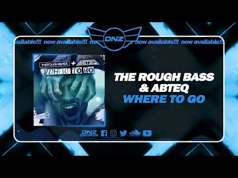 DNZF1498 // THE ROUGH BASS & ABTEQ - WHERE TO GO (Official Video DNZ Records)