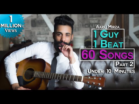1 GUY | 1 BEAT | 60 SONGS | PART 2 | Aarij Mirza | Mashup
