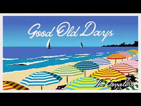The Elovaters - Good Old Days [Official Audio]