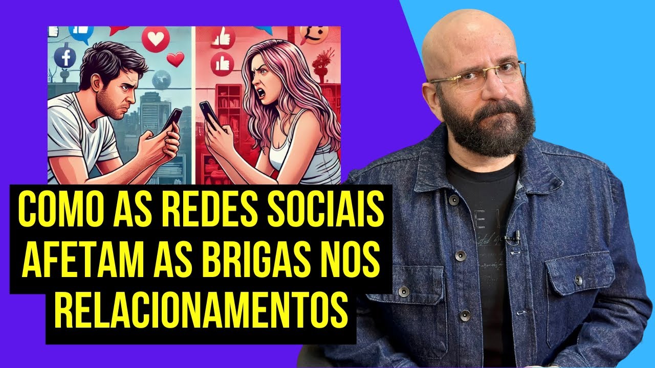 REDES SOCIAIS E BRIGAS NO RELACIONAMENTO | Marcos Lacerda, psicólogo