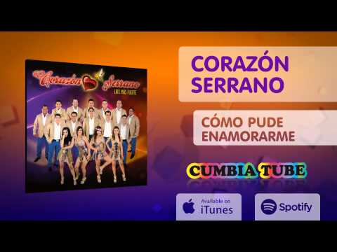Corazón Serrano - Cómo Pude Enamorarme
