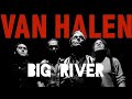 Van Halen - Big River (Vinyl Mix)
