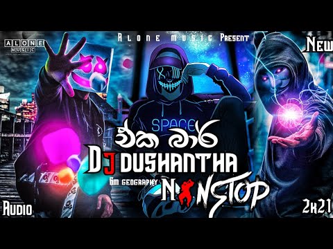 New sinhala dj nonstop | new dj collection | eka bar new song | Alone music present | dj dushantha