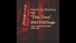 Patricia Barber sings &quot;This Town&quot; (Lee Hazlewood)