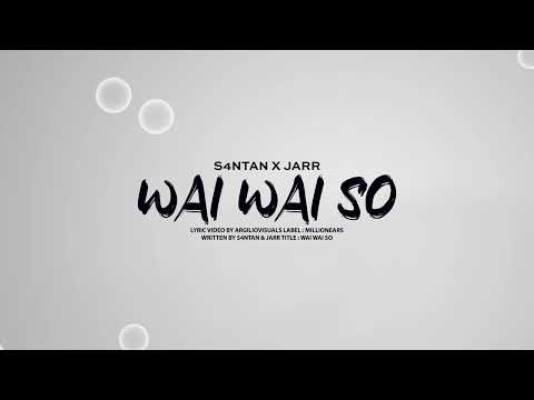 Wai Wai So  - S4ntan x Jarr [Official Lyric Video] Millionears ( Banga 2.0 )