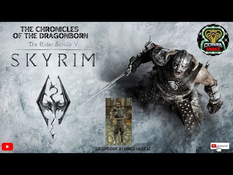 The Chronicles of The Dragonborn : S2 : Episode 2 : Hired Muscle