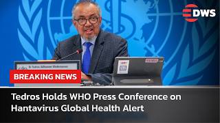BREAKING NEWS: WHO Chief Tedros Adhanom Gives Update on Hantavirus Cruise Ship Cluster | AR14