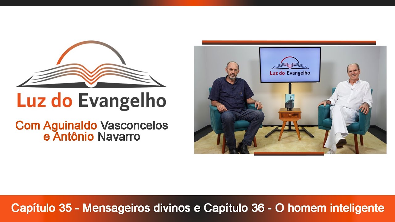  #52 - Cap. 35 - Mensageiros divinos e Cap. 36 - O homem inteligente.