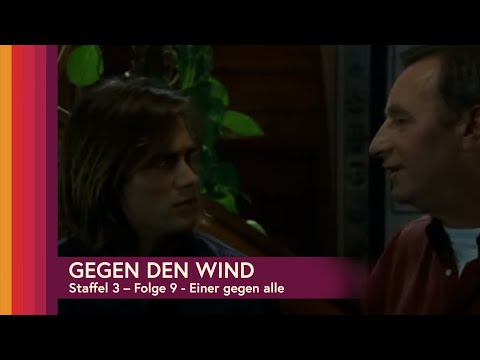 Gegen den Wind Staffel 3, Folge 9 - Einer gegen alle