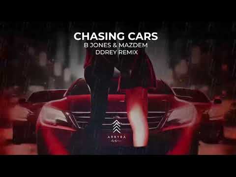 B Jones x Mazdem - Chasing Cars (DDRey Remix)