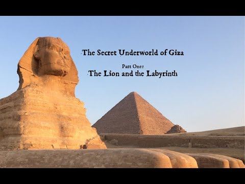 THE SECRET UNDERWORLD OF GIZA, Part One: The Lion and the Labyrinth, William Brown and Trevor Grassi