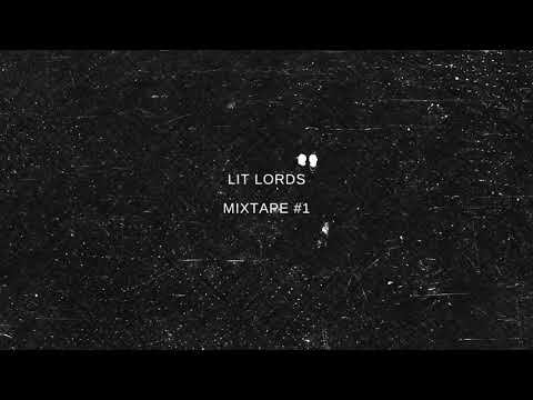 LIT LORDS MIXTAPE #1