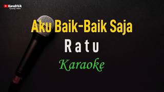 Download lagu Ratu - Aku Baik-Baik Saja (Karaoke) mp3
