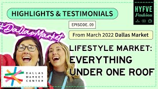 March 2022 Dallas Market: "The Lifestyle Market Where You Can Buy Ever